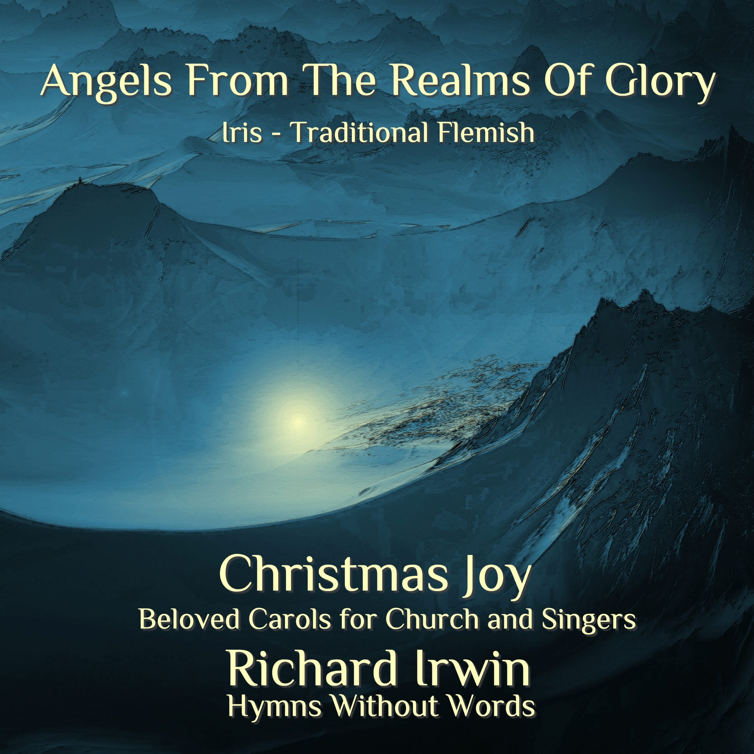 Angels From The Realms Of Glory (Iris, Organ)