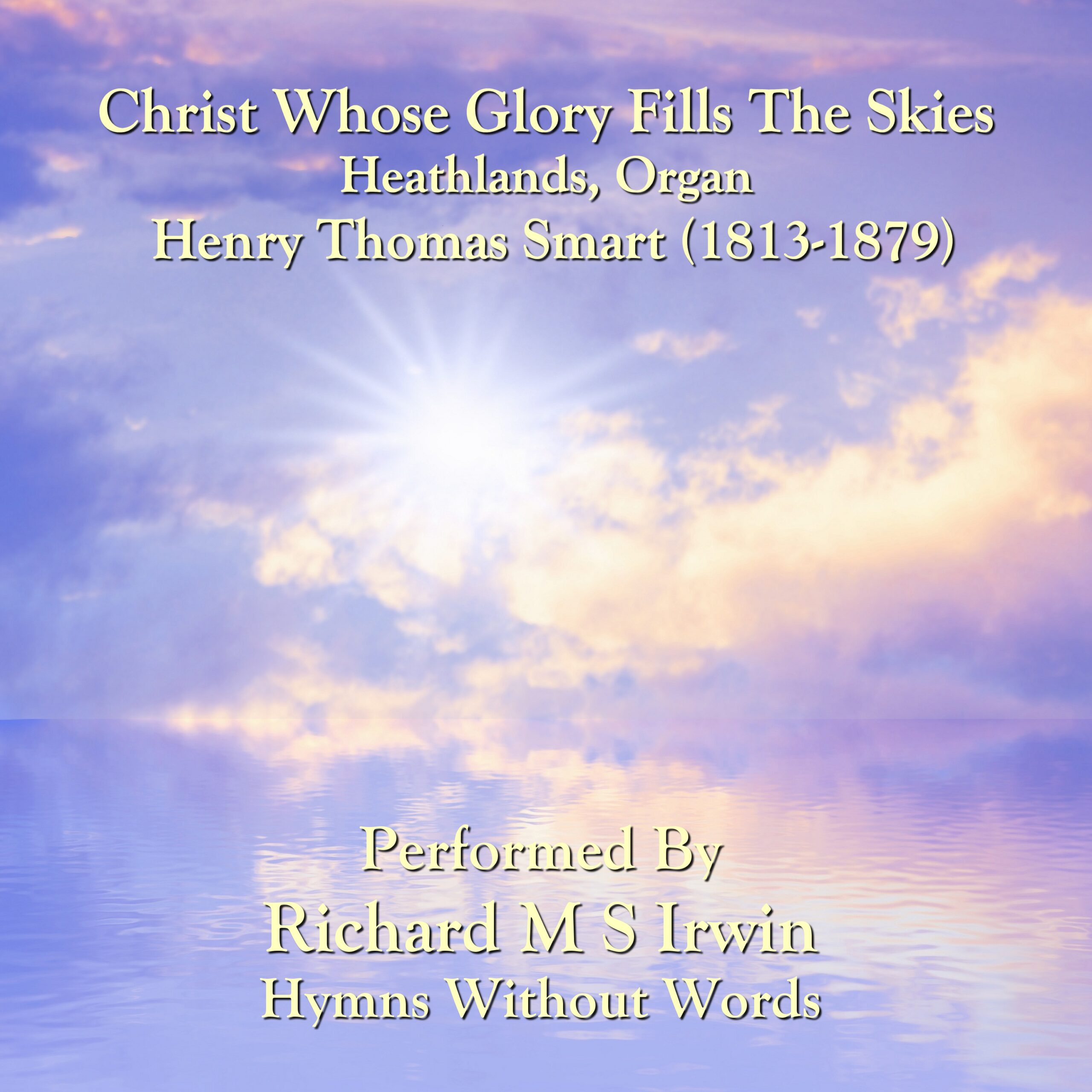 Christ Whose Glory Fills The Skies (Heathlands, Organ, 3 Verses)