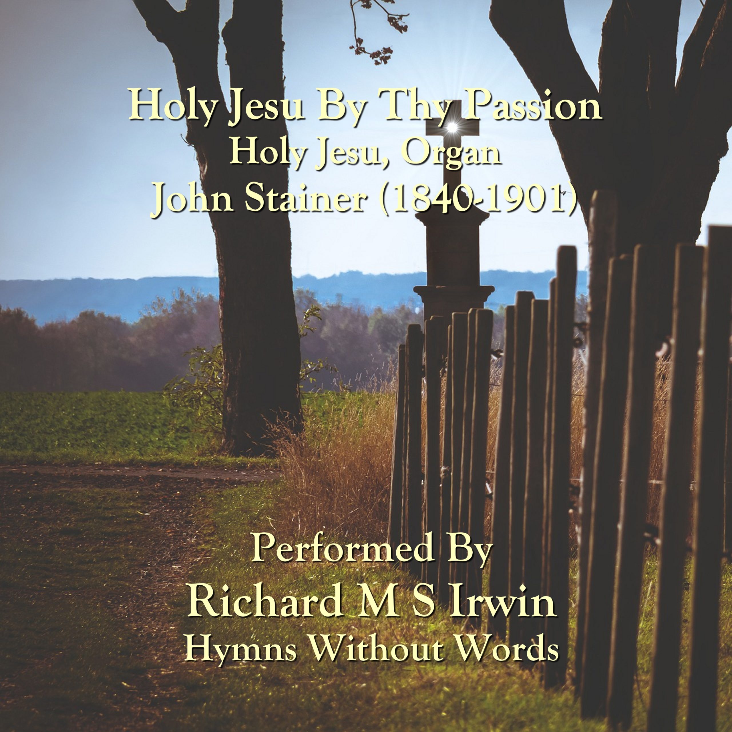 Holy Jesu By Thy Passion (Holy Jesu, Organ, 6 Verses) 1 Holy Jesu By Thy Passion