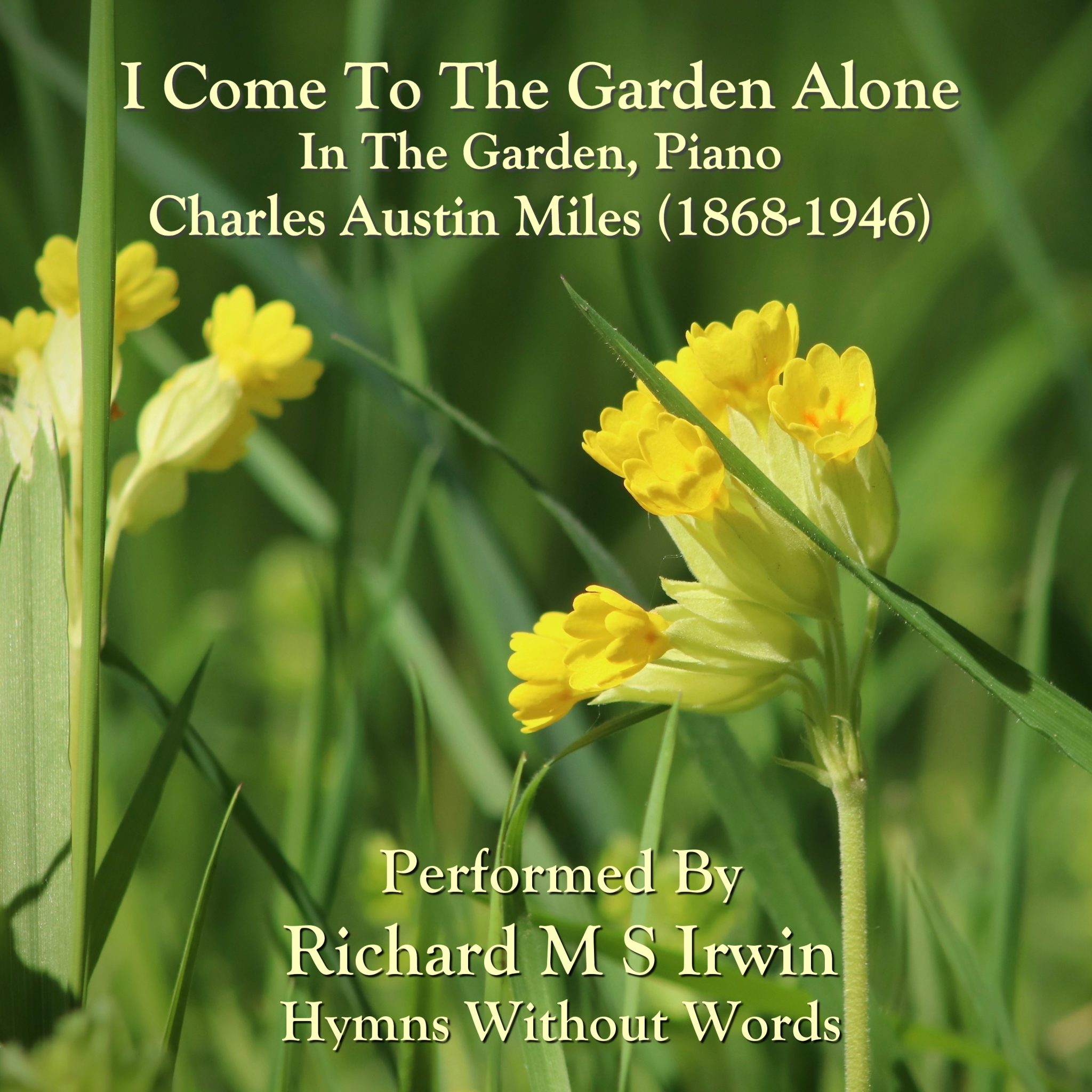 I Come To The Garden Alone (In The Garden Piano 3 Verses) Hymns