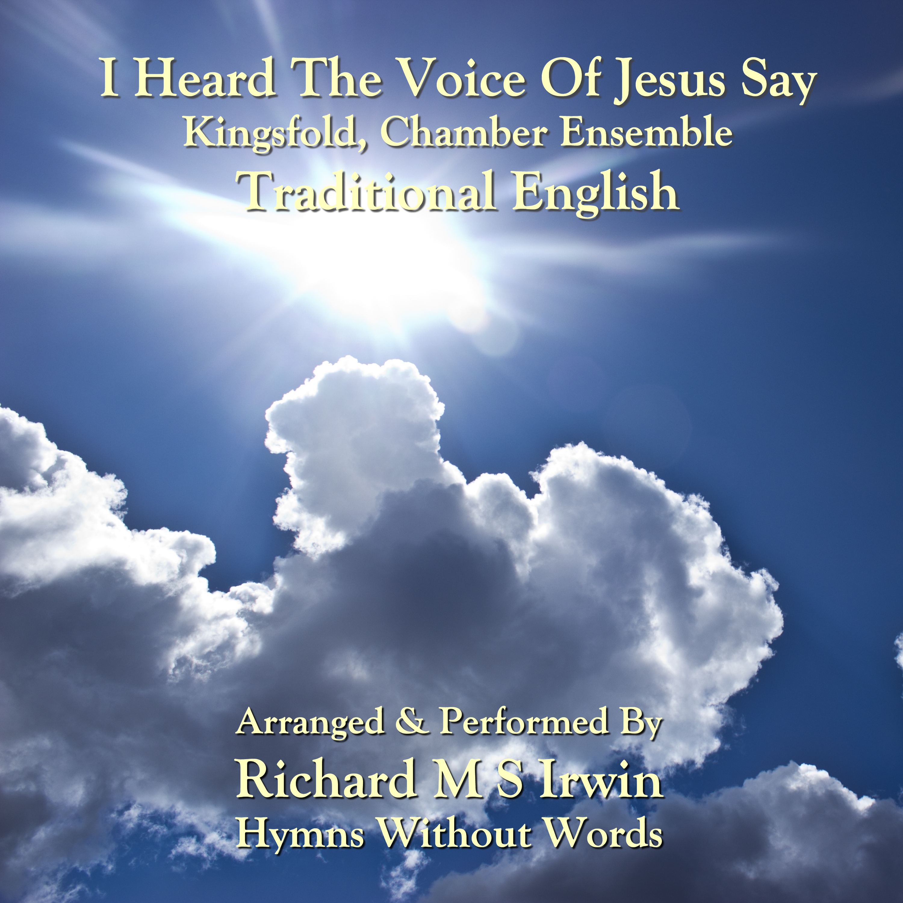 I Heard The Voice Of Jesus Say (Kingsfold, Chamber Ensemble)