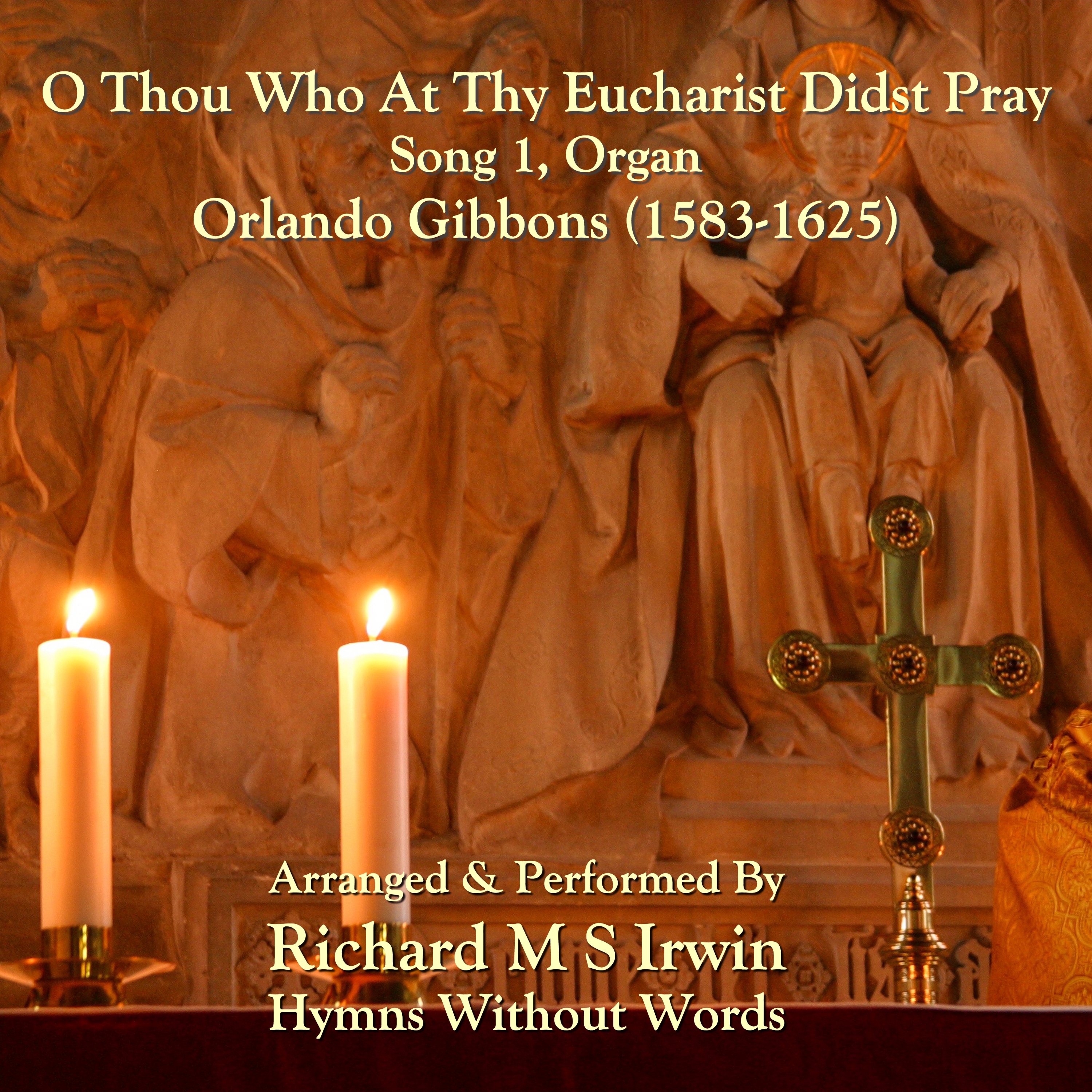 O Thou Who At Thy Eucharist Didst Pray
