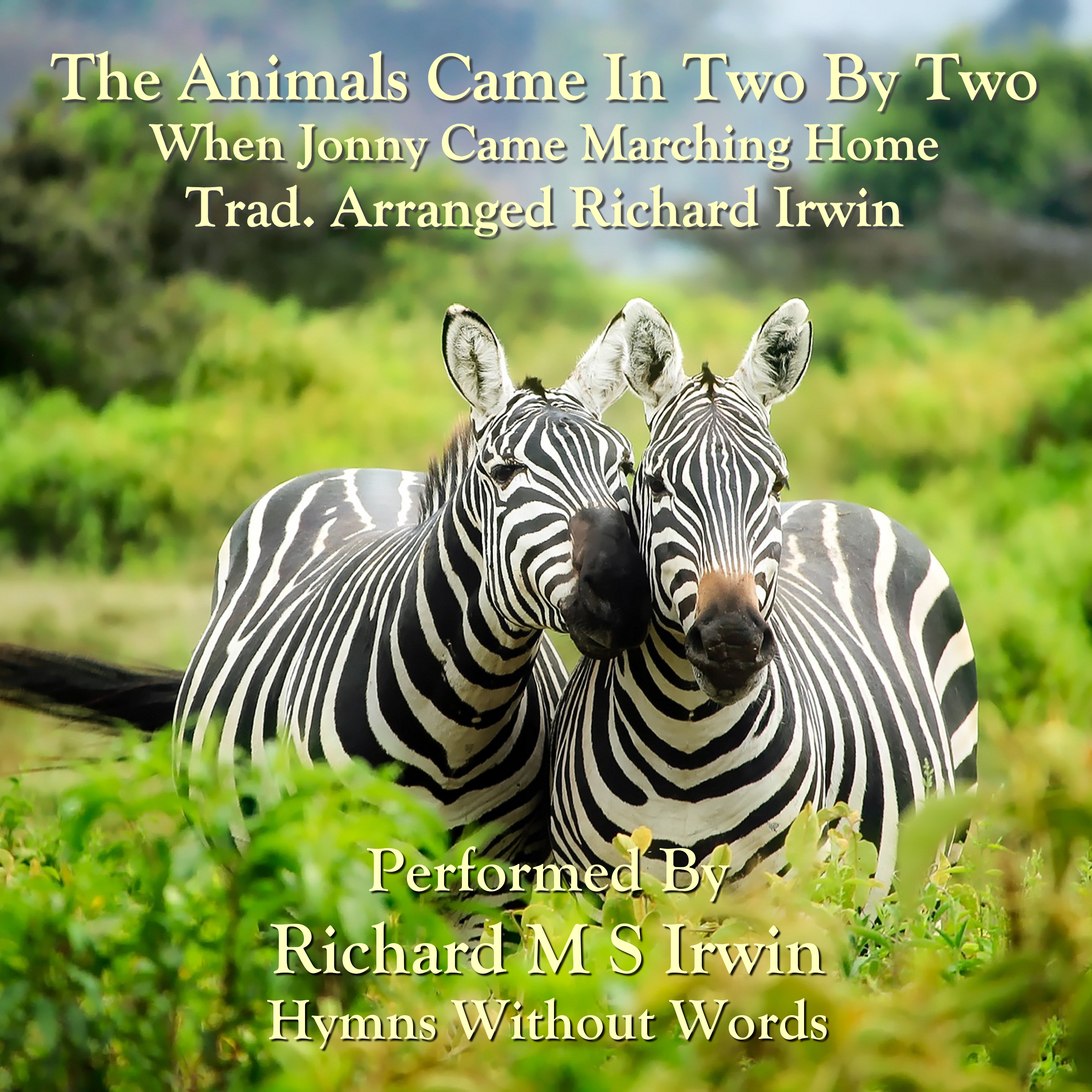 The Animals Went In Two By Two (When Johnny Came Marching Home, Small Band,  6 Verses) - Hymns Without Words