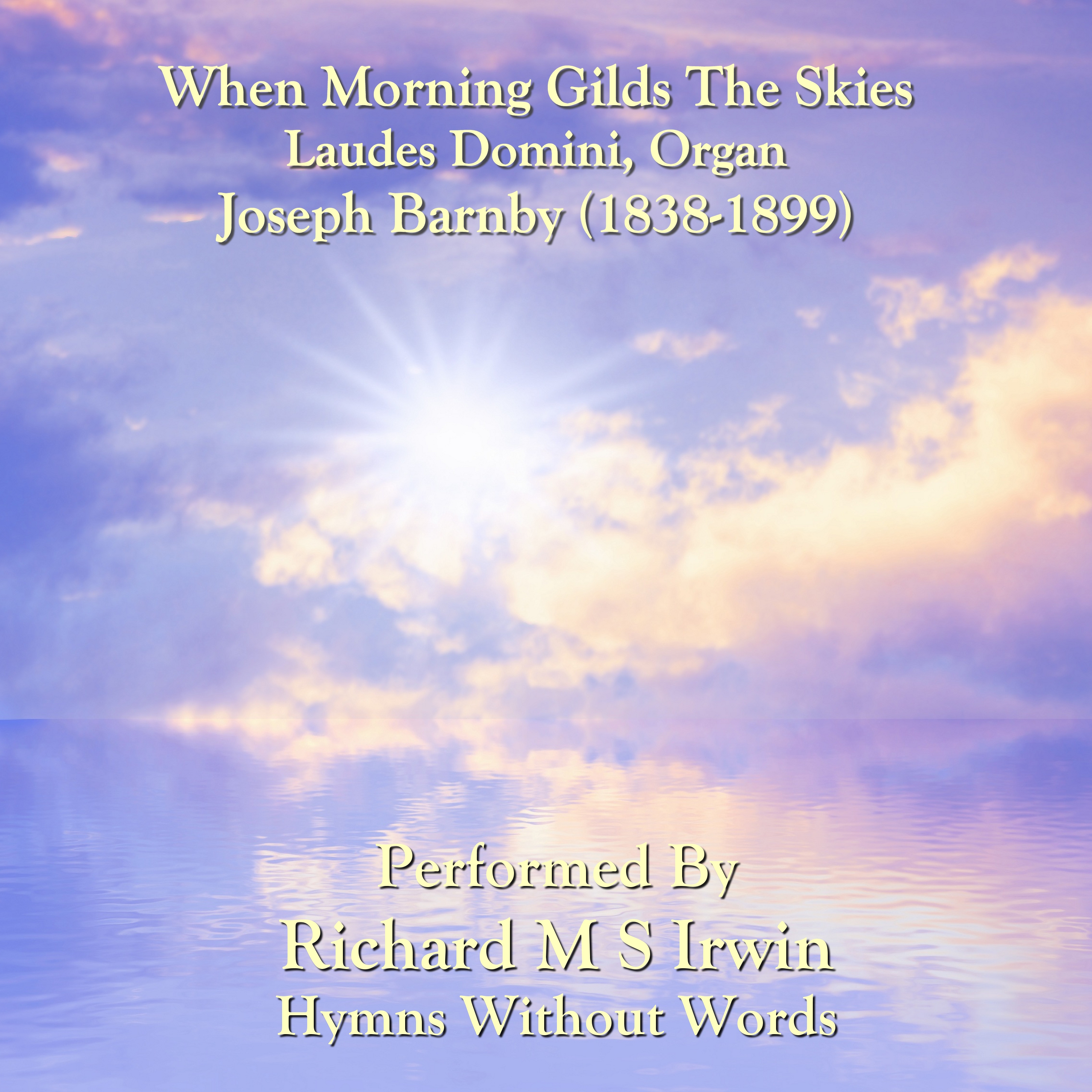 When Morning Gilds The Skies (Laudes Domini, Organ)