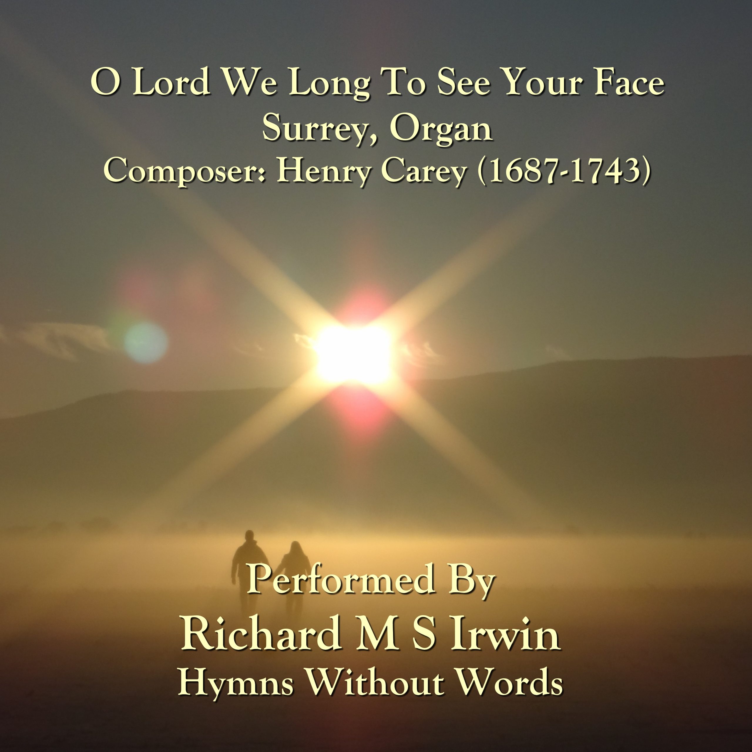 O Lord We Long To See Your Face (Surrey, Organ, 4 Verses) 1 O Lord We Long To See Your Face (Surrey, Organ, 4 Verses)