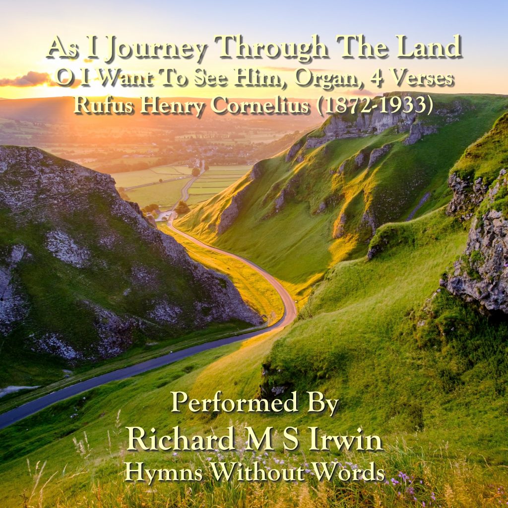 As I Journey Through The Land (O I Want To See Him, Organ, 4 Verses
