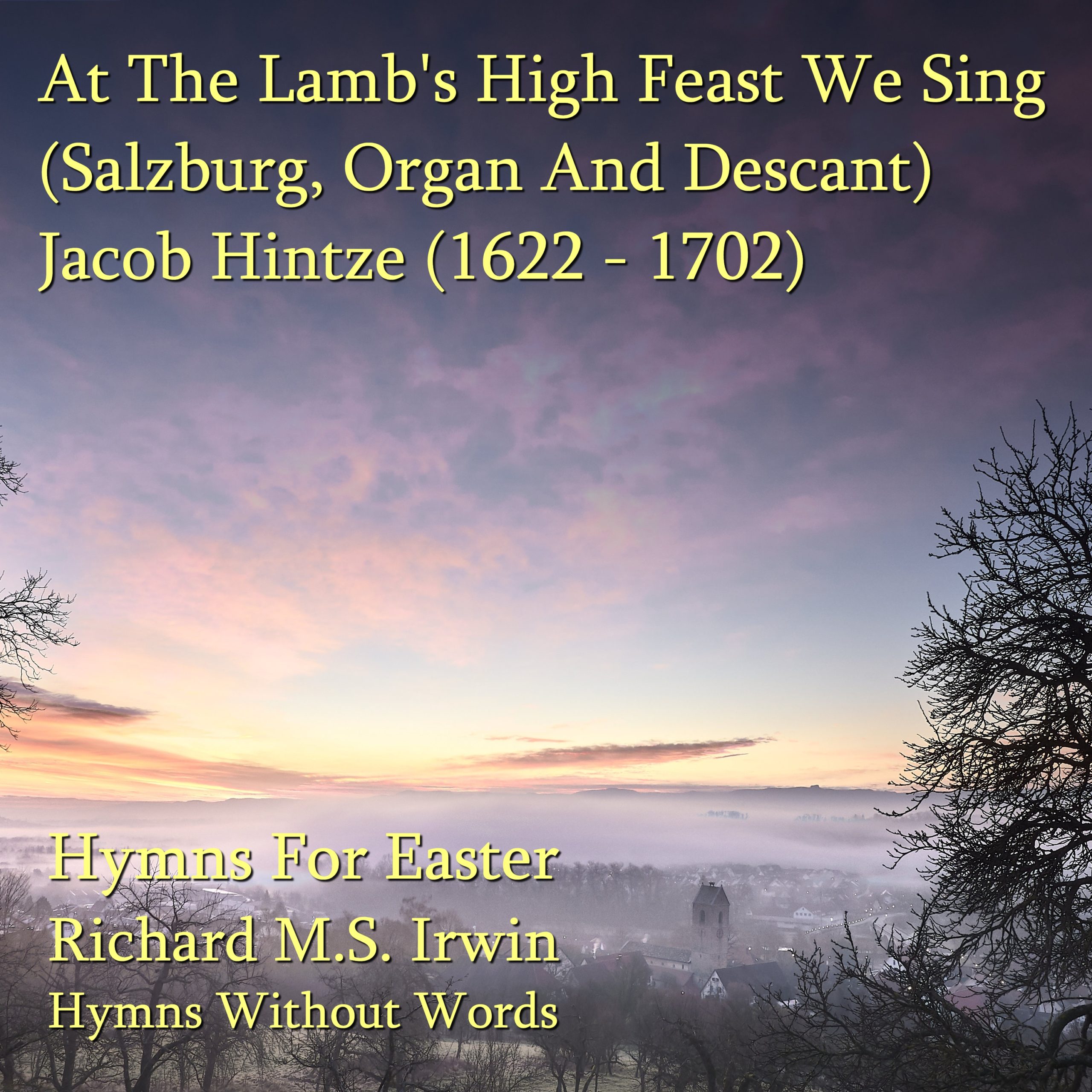 At The Lamb'S High Feast We Sing (Salzburg, Organ And Descant, 4 Verses) 1 At The Lambs High Feast We Sing
