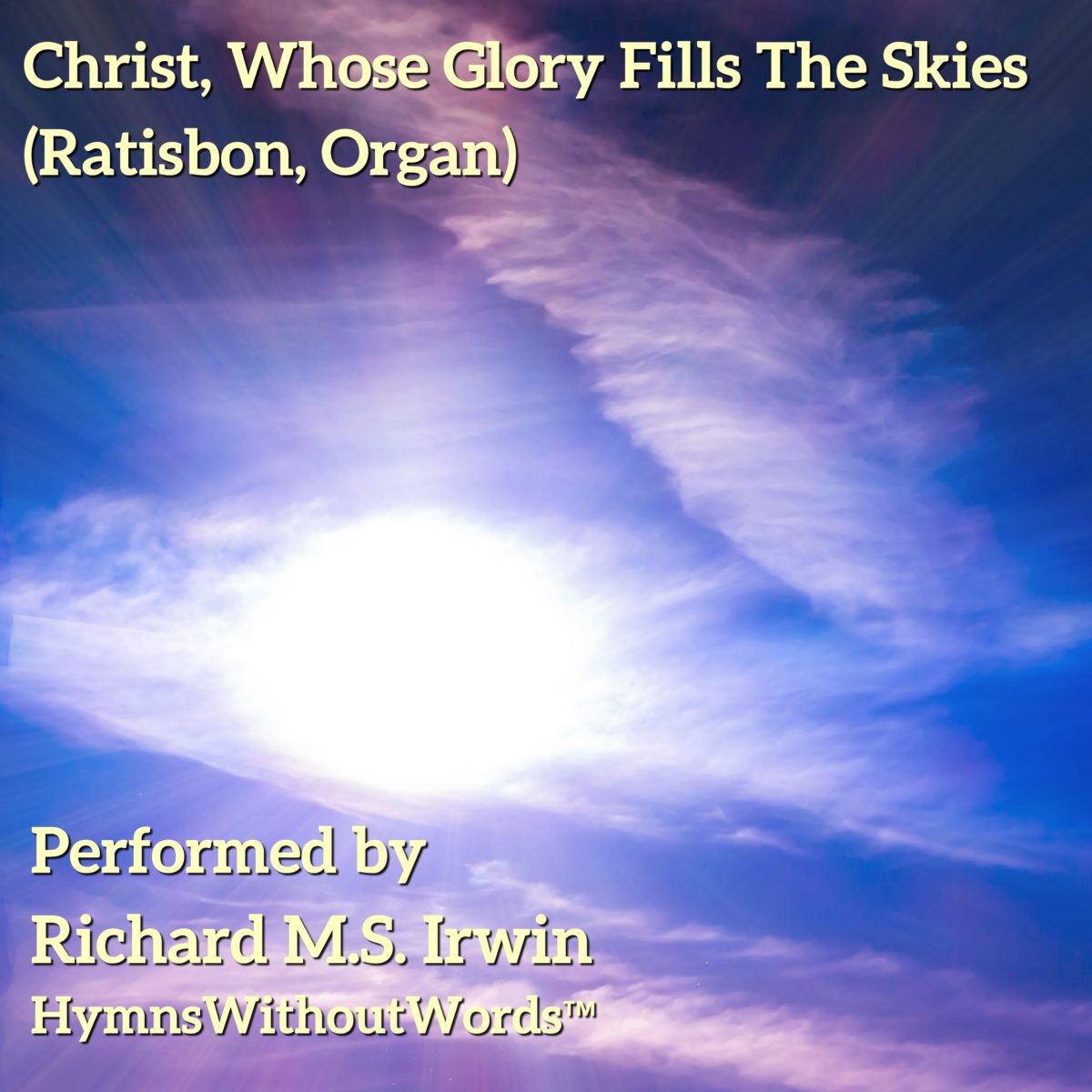 Christ Whose Glory Fills The Skies