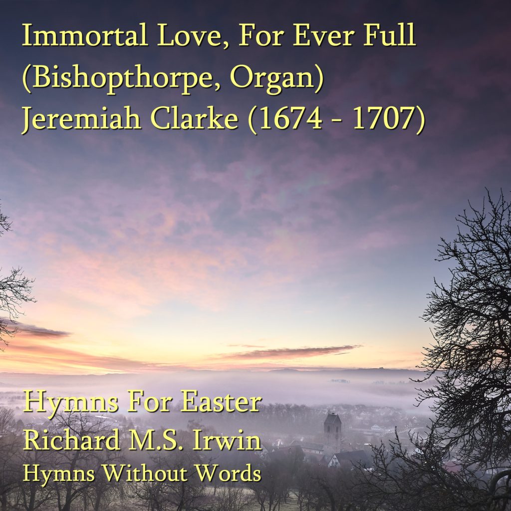 immortal-love-for-ever-full-bishopthorpe-organ-7-verses-hymns