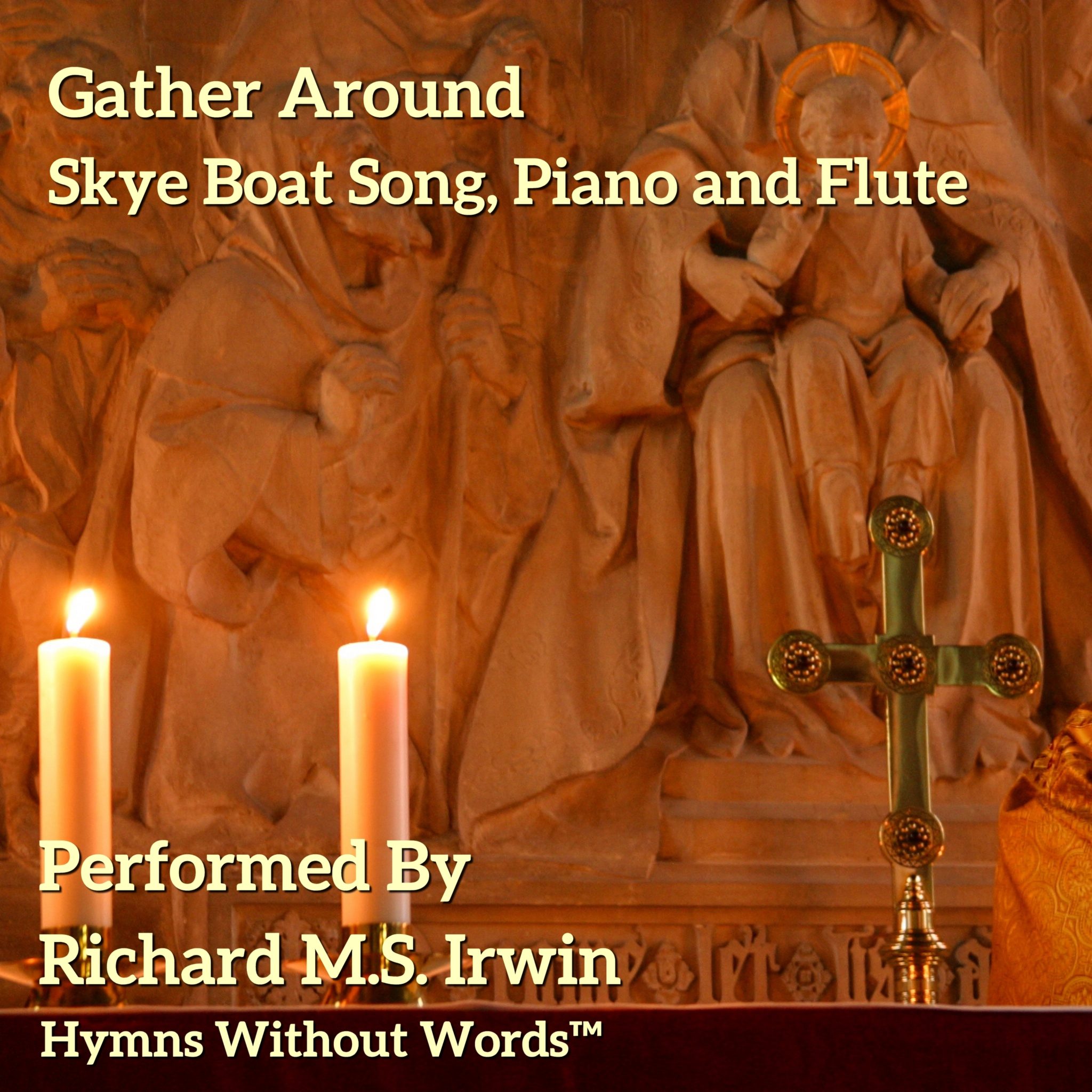 Gather Around, For The Table Is Spread (Skye Boat Song, Piano And Flute