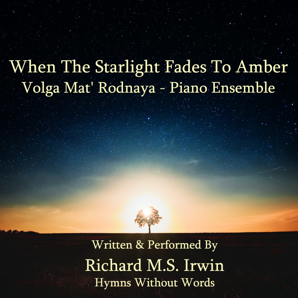 When The Starlight Fades (Volga Mat’ Rodnaya, Piano Ensemble, 4 Verses ...