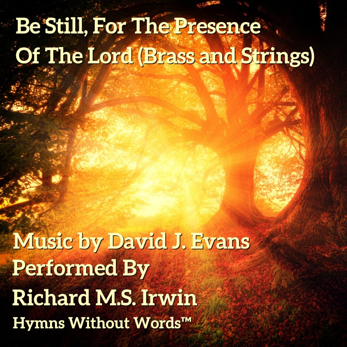Be Still For The Presence Of The Lord (Brass And Strings, 3 Verses) Hymns Without Words