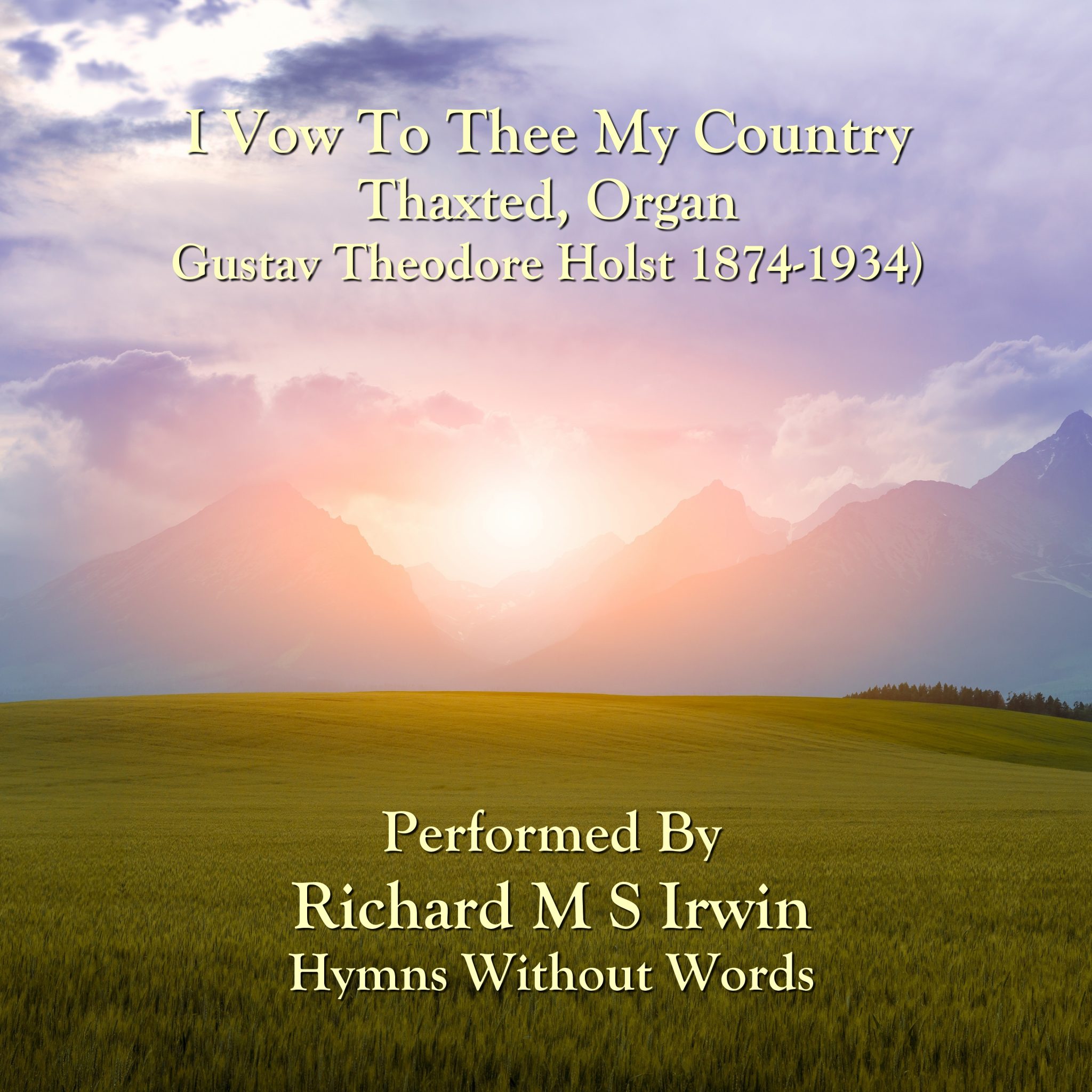 I Vow To Thee My Country Hymns Without Words