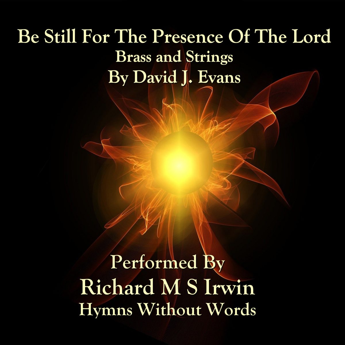 Be Still For The Presence Of The Lord