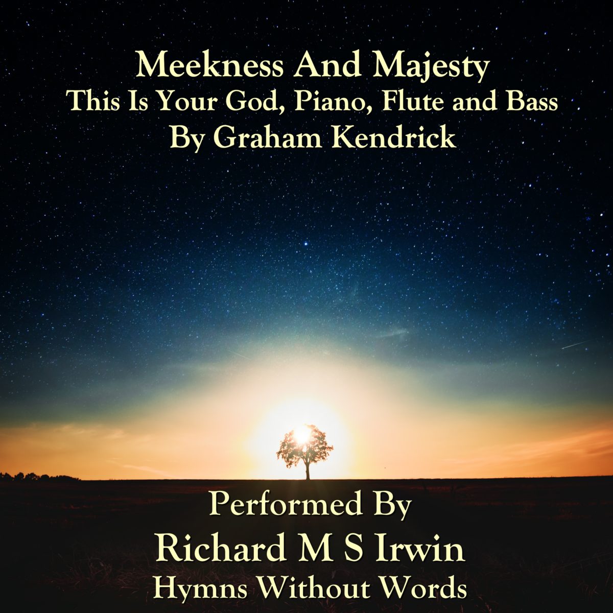 Meekness And Majesty (This Is Your God, Piano Flute &Amp; Bass, 3 Verses)