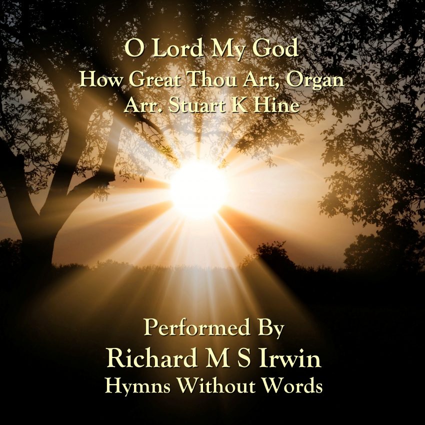 O Lord My God (How Great Thou Art, Organ, 4 Verses