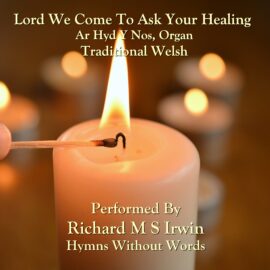 Lord We Come To Ask Your Healing