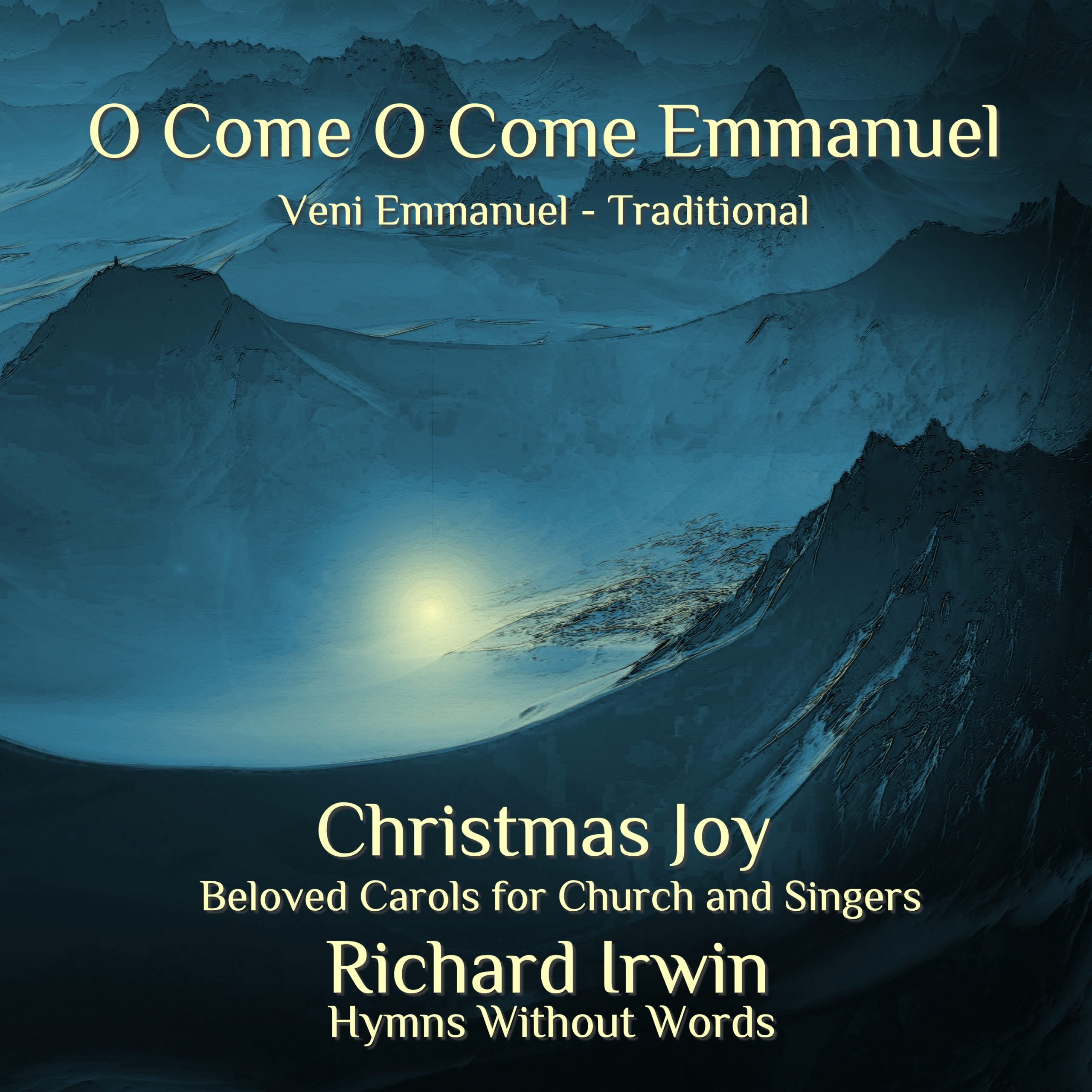 O Come O Come Emmanuel