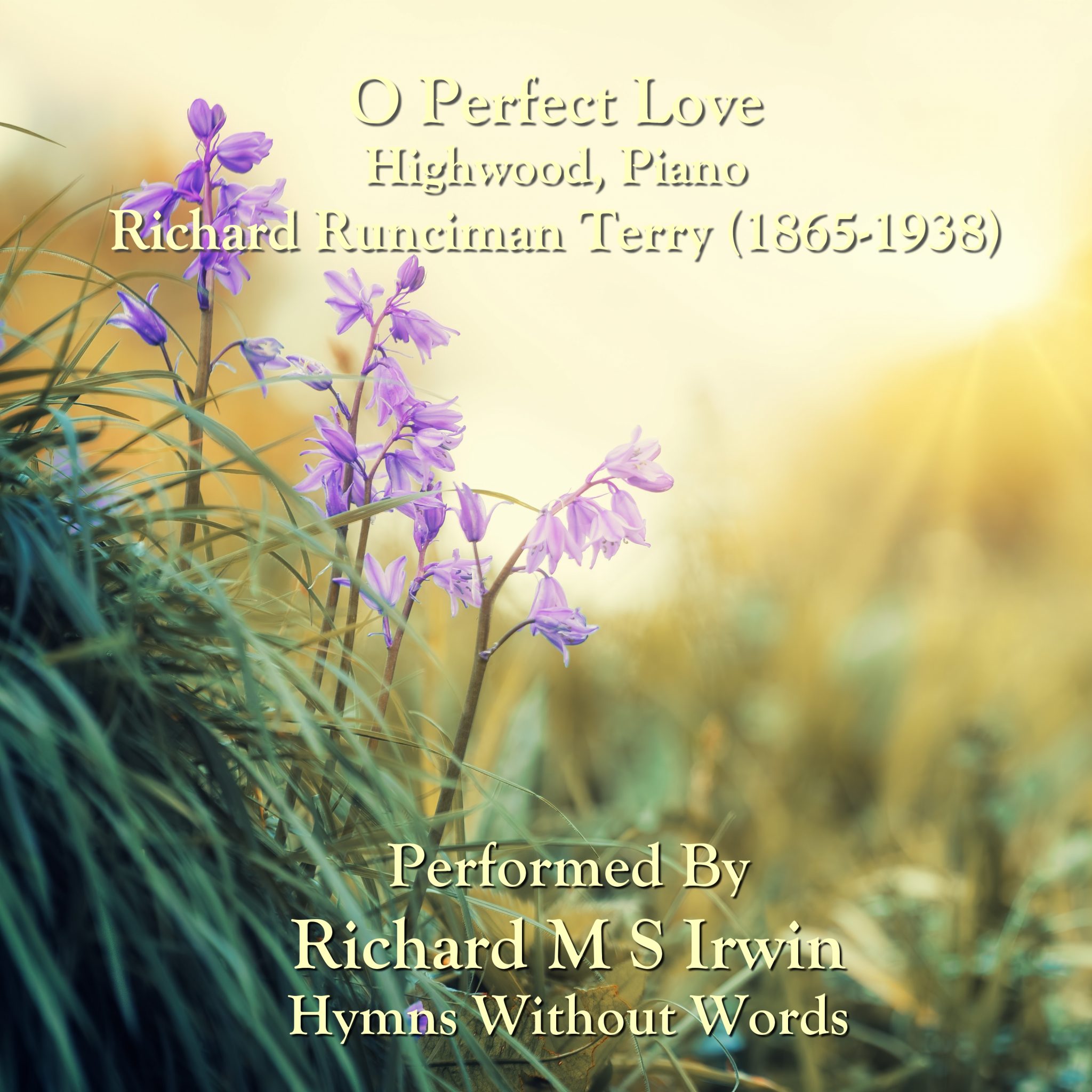 O Perfect Love (Highwood, Piano, 3 Verses) - Hymns Without Words