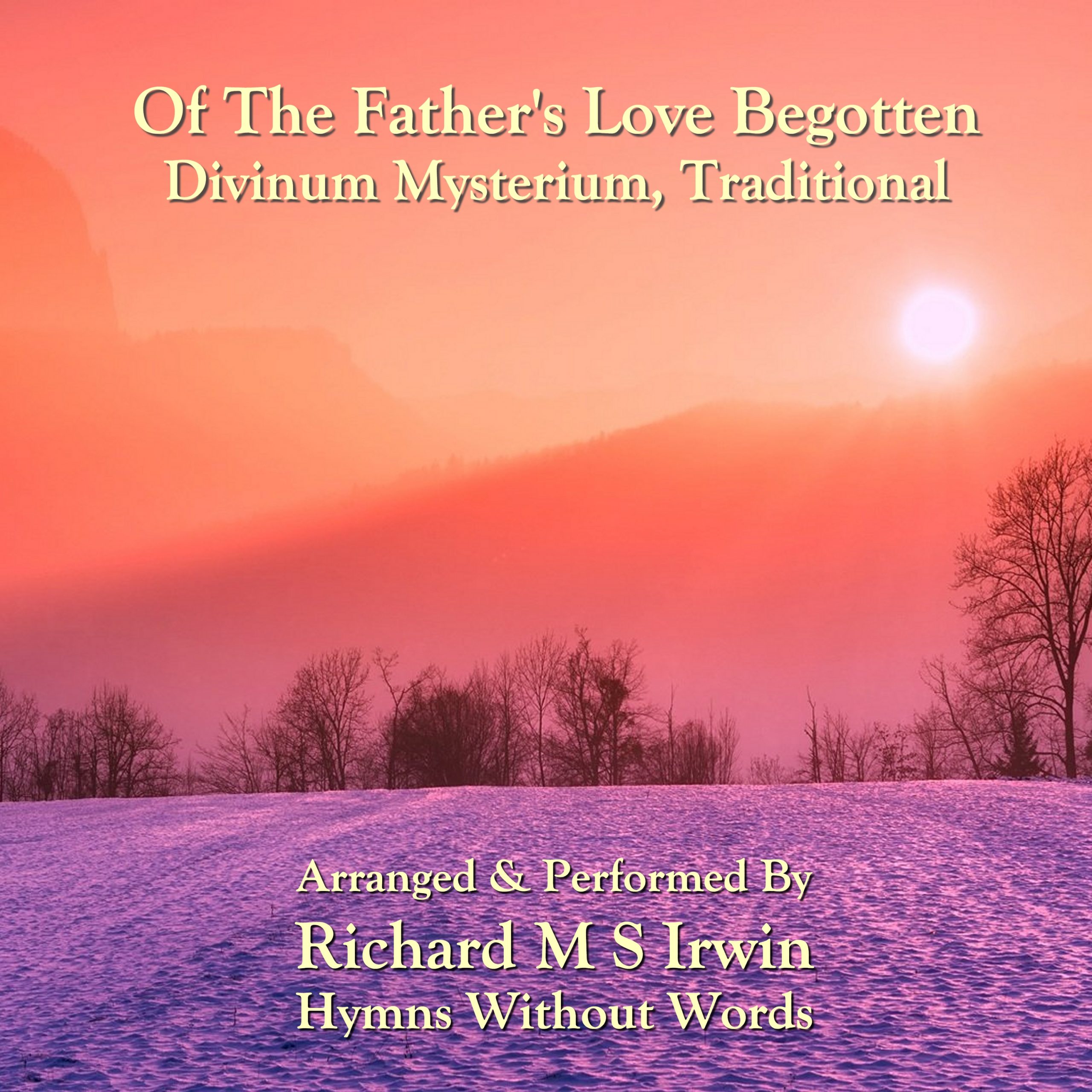 Of The Father'S Love Begotten