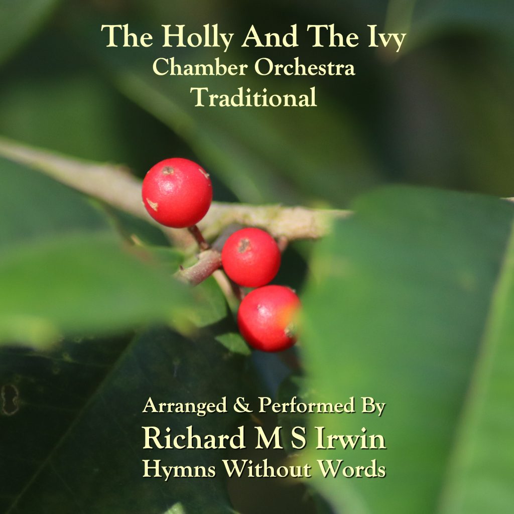 The Holly And The Ivy (Chamber Orchestra, 6 Verses) - Hymns Without Words