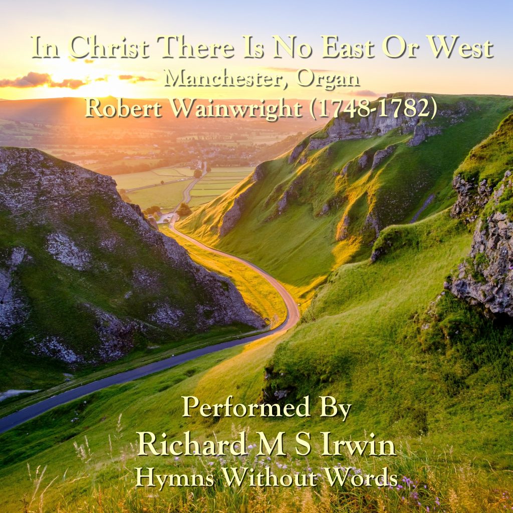 In Christ There Is No East Or West (Manchester, Organ, 4 Verses ...