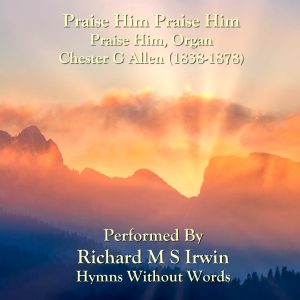 Praise Him Praise Him (Praise Him, Organ, 3 Verses) Free Download ...