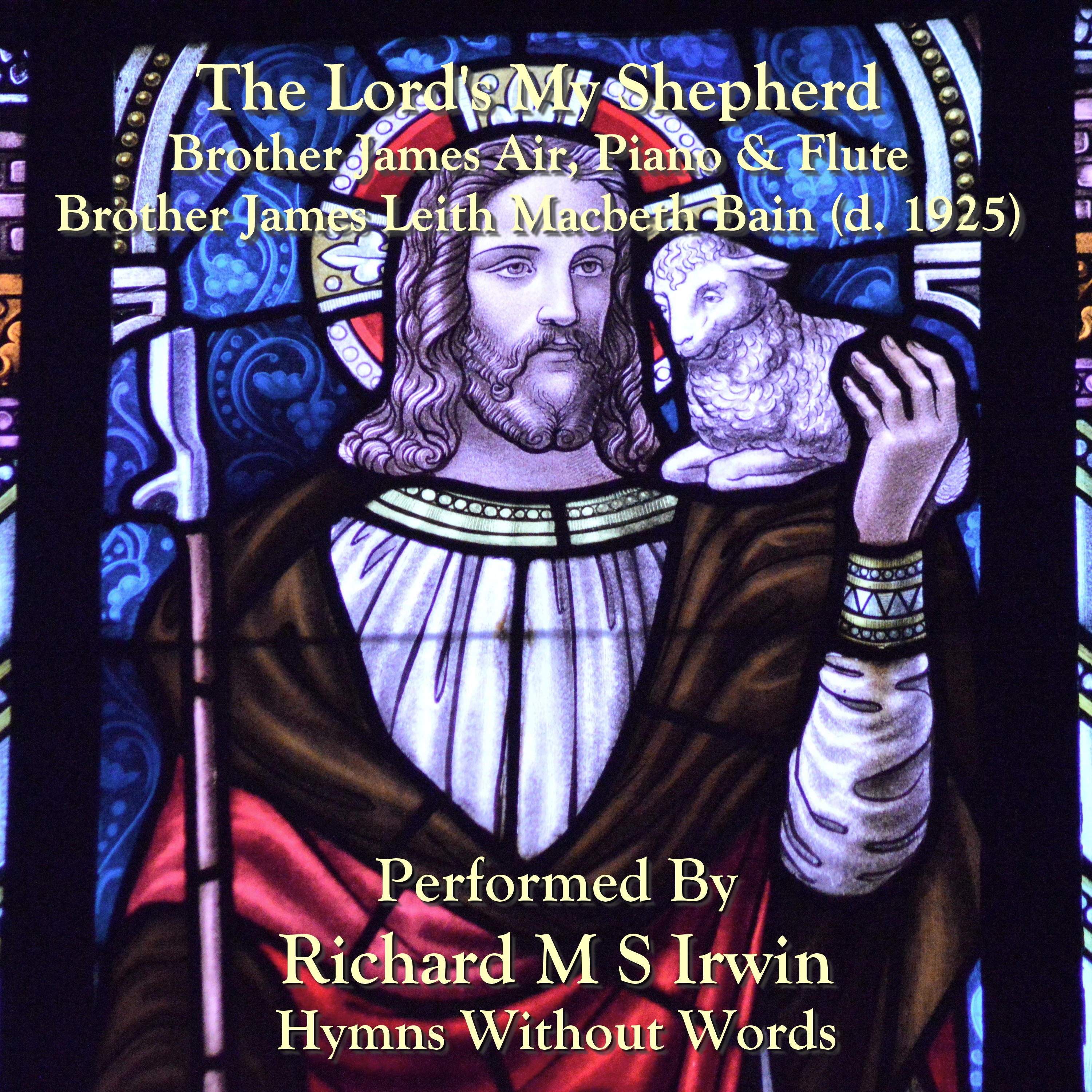 The Lord'S My Shepherd (Brother James Air, Piano &Amp; Flute, 5 Verses)
