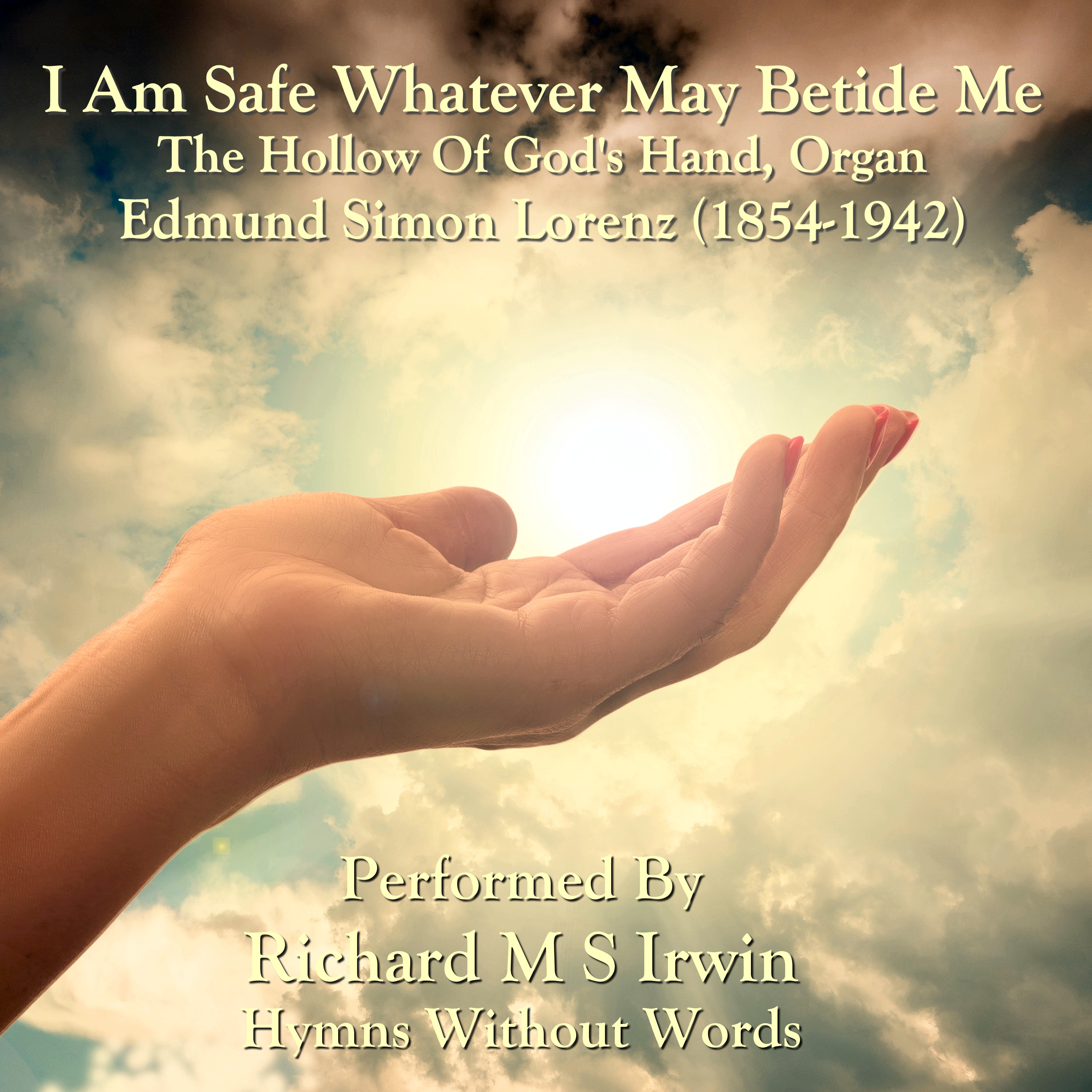 I Am Safe Whatever May Betide Me
