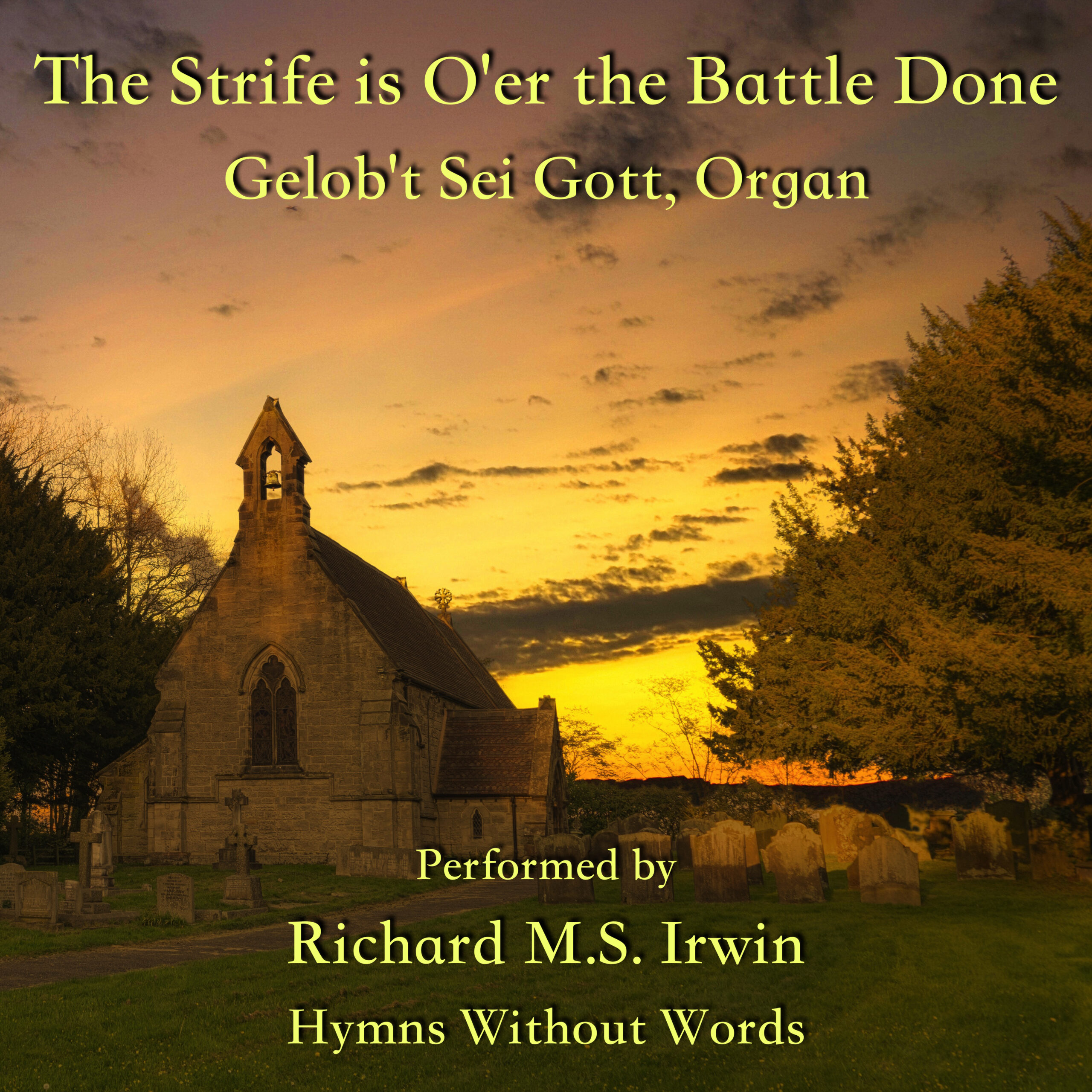 The Strife Is O'Er The Battle Done (Gelob'T Sei Gott, Organ, 4 Verses)