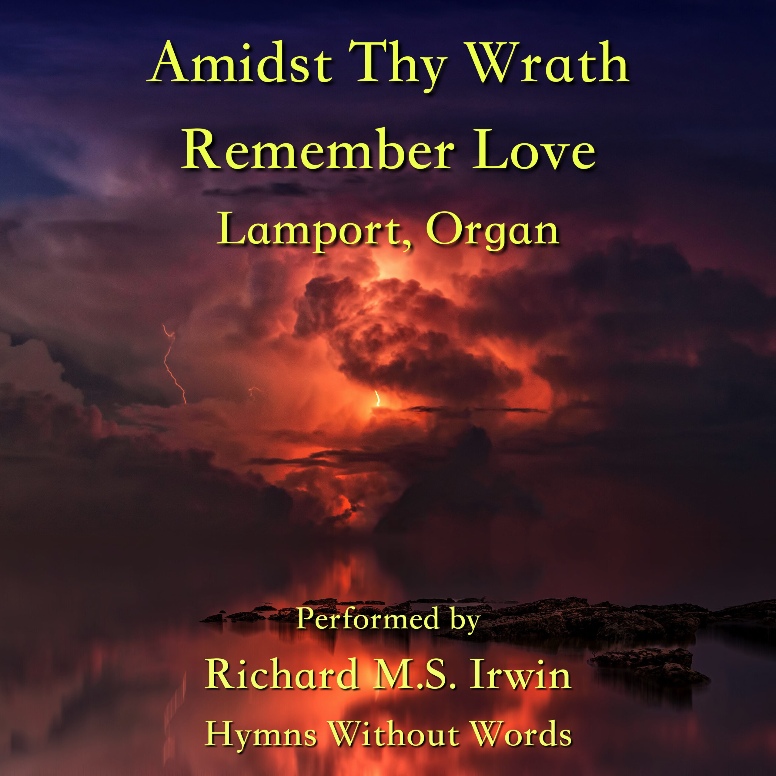 Amidst Thy Wrath Remember Love